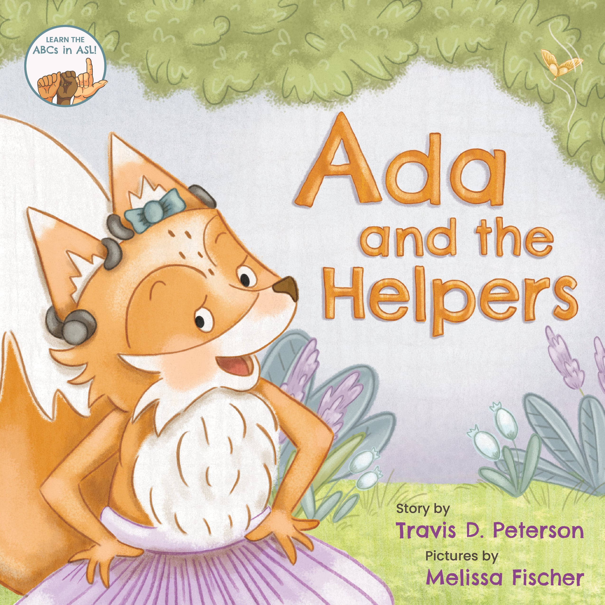 Front cover of children's book titled Ada and the Helpers shows Ada, a red fox, wearing cochlear implants and smiling with hands on hips. She's wearing a purple flowing tutu and a dark teal bow in her hair.